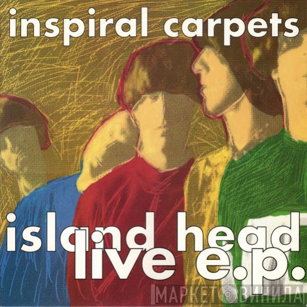 Inspiral Carpets - Island Head Live E.P.