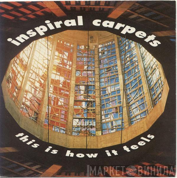 Inspiral Carpets - This Is How It Feels