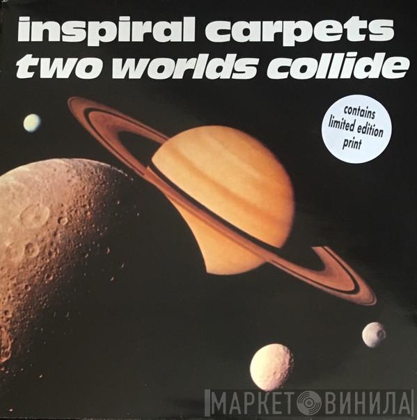 Inspiral Carpets - Two Worlds Collide