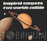 Inspiral Carpets - Two Worlds Collide