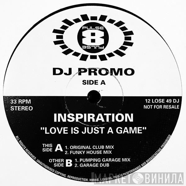 Inspiration - Love Is Just A Game