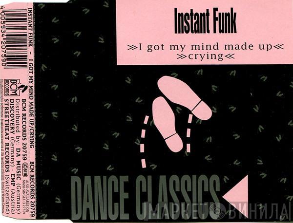  Instant Funk  - I Got My Mind Made Up / Crying