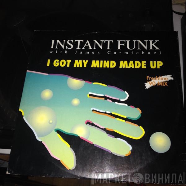Instant Funk, James Carmichael  - I Got My Mind Made Up