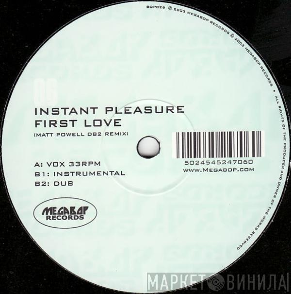 Instant Pleasure  - First Love (DB2 Remixes)