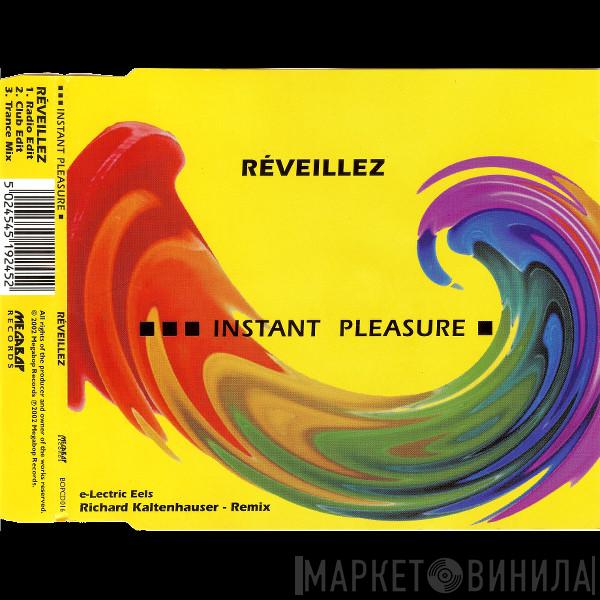 Instant Pleasure  - Réveillez