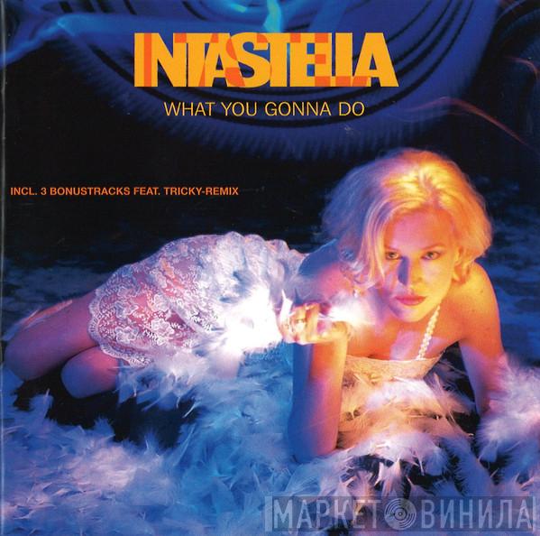  Intastella  - What You Gonna Do