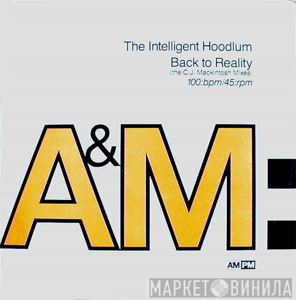 Intelligent Hoodlum - Back To Reality (The C.J. Mackintosh Mixes)