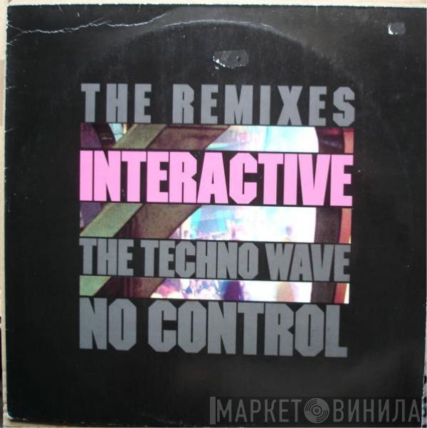  Interactive  - No Control / The Techno Wave (The Remixes)