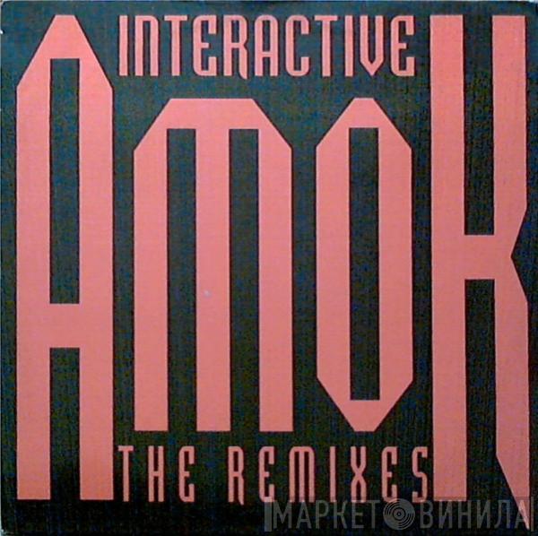 Interactive - Amok (The Remixes)