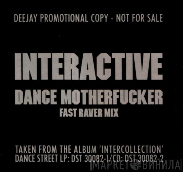 Interactive - Dance Motherfucker (Fast Raver Mix)