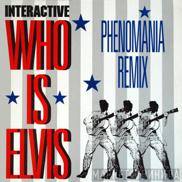  Interactive  - Who Is Elvis (Phenomania Remix)