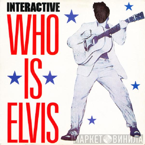 Interactive - Who Is Elvis