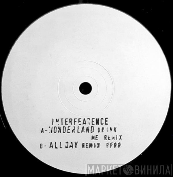 Interfearence - Wonderland / All Day