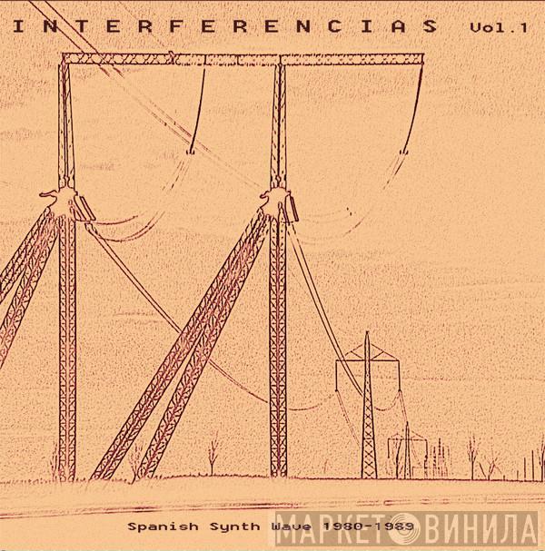  - Interferencias Vol. 1 - Spanish Synth Wave 1980-1989