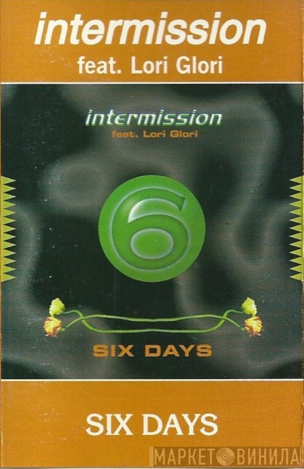 Intermission, Lori Glori - Six Days