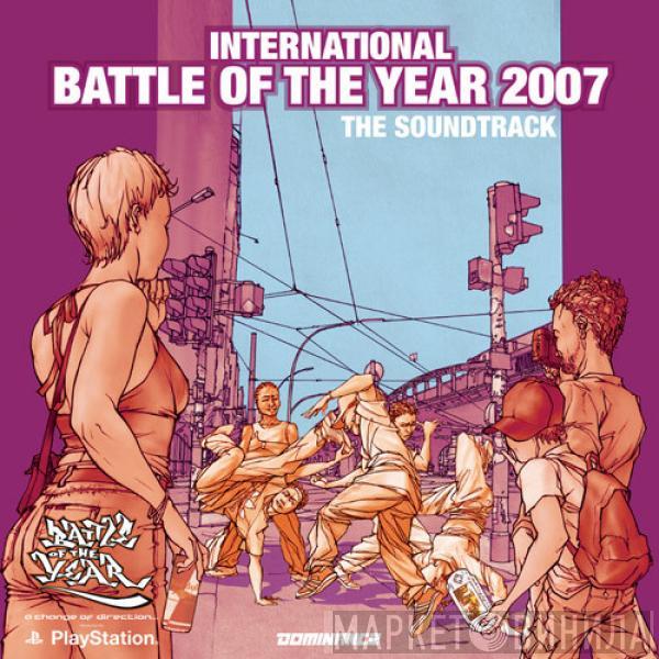  - International Battle Of The Year 2007 The Soundtrack