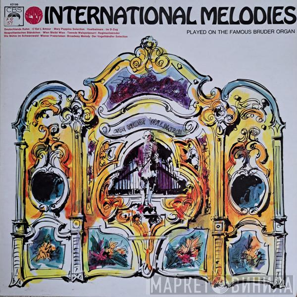  - International Melodies Played On The Famous Bruder Organ