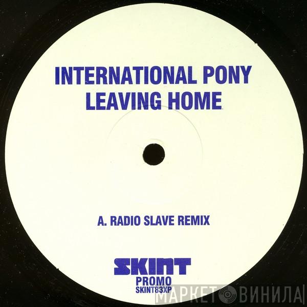 International Pony - Leaving Home