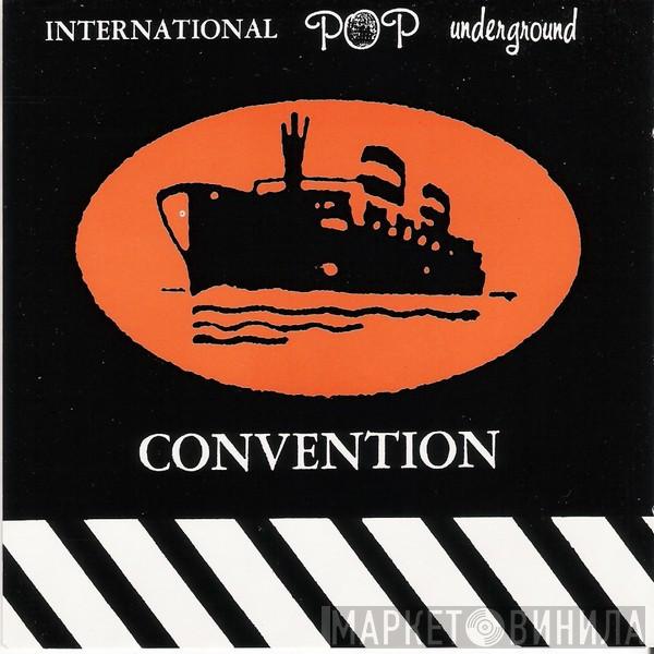  - International Pop Underground Convention