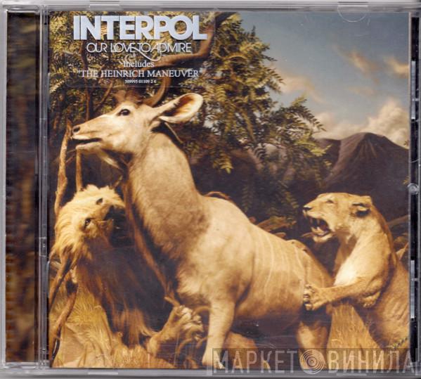 Interpol - Our Love To Admire