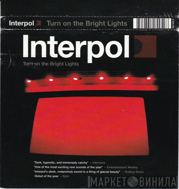  Interpol  - Turn On The Bright Lights