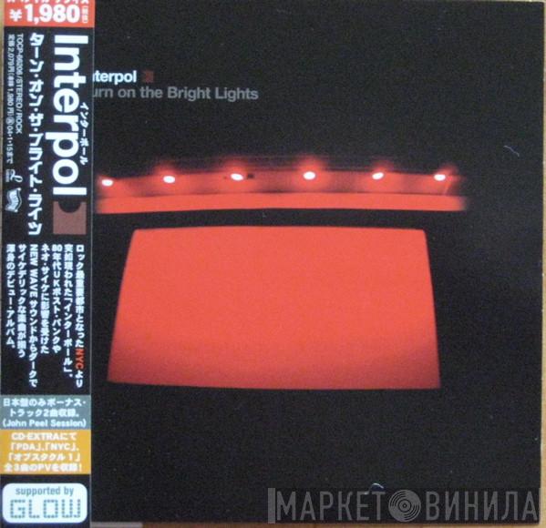  Interpol  - Turn On The Bright Lights