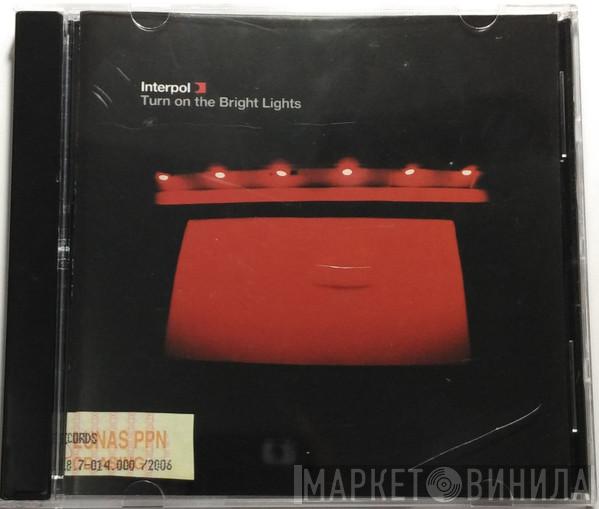  Interpol  - Turn On The Bright Lights