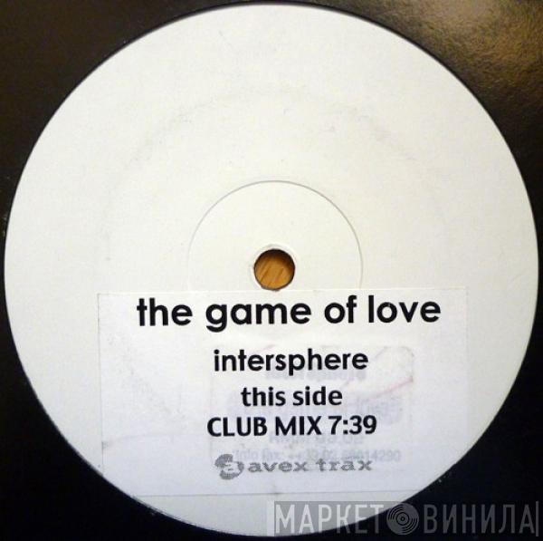 Intersphere - The Game Of Love