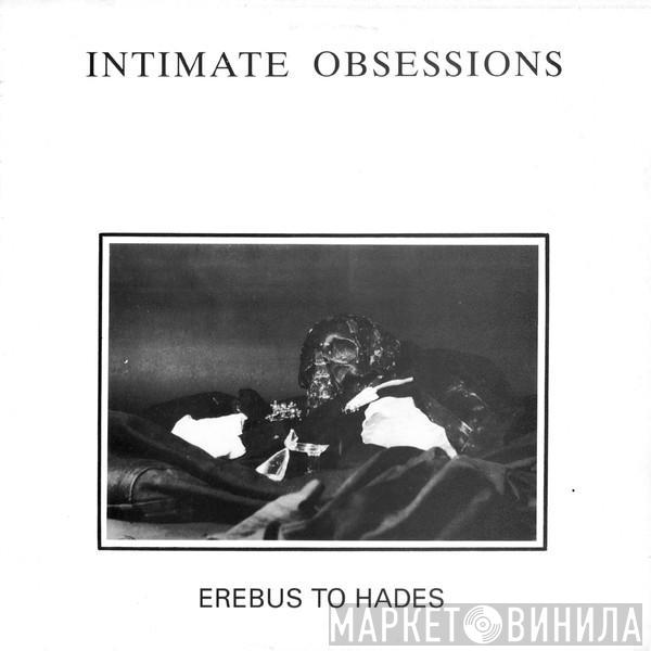 Intimate Obsessions - Erebus To Hades