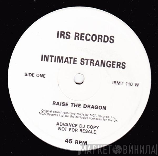 Intimate Strangers  - Raise The Dragon