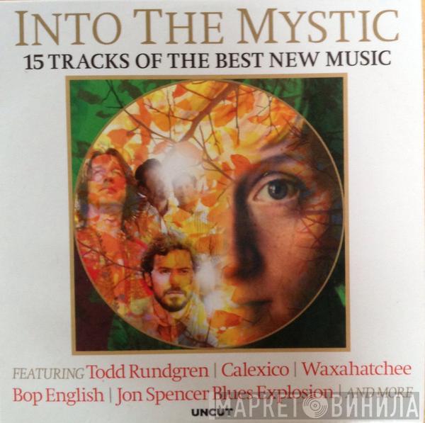  - Into The Mystic (15 Tracks Of The Best New Music)