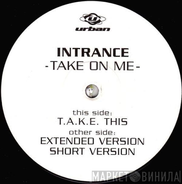 Intrance - Take On Me