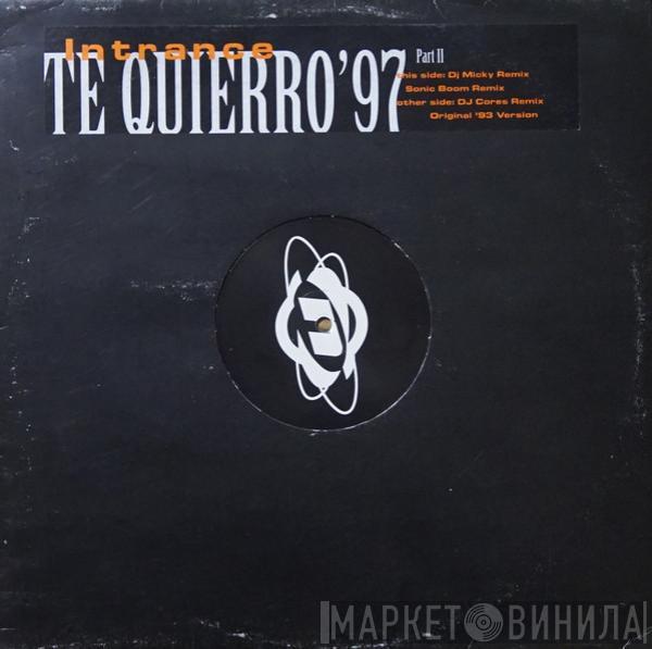  Intrance  - Te Quierro '97 (Part II)