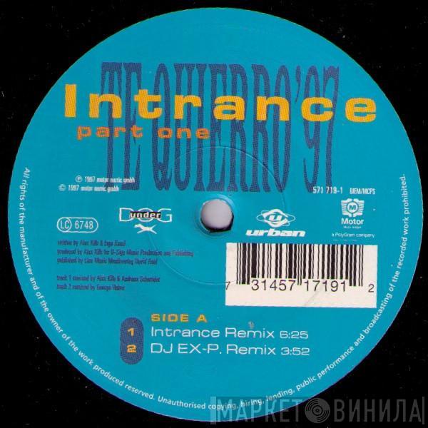  Intrance  - Te Quierro '97 (Part One)