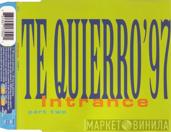  Intrance  - Te Quierro '97 (Part Two)
