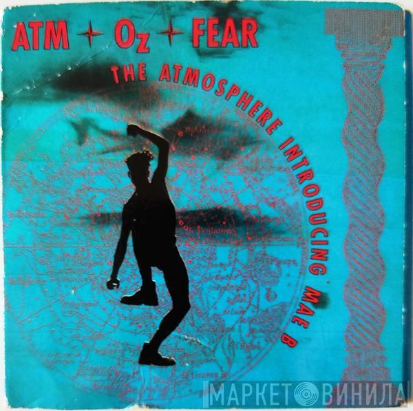 Introducing Atmosphere  Mae B  - Atm-Oz-Fear