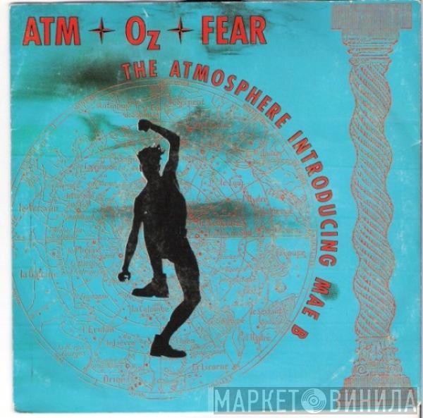 Introducing Atmosphere  Mae B  - Atm-Oz-Fear