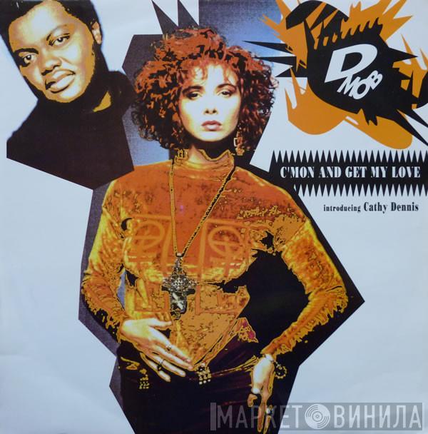 Introducing D Mob  Cathy Dennis  - C'Mon And Get My Love