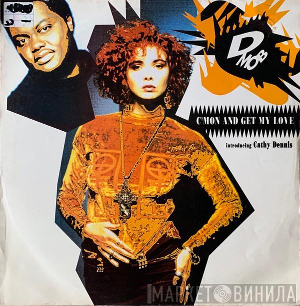 Introducing D Mob  Cathy Dennis  - C'Mon And Get My Love