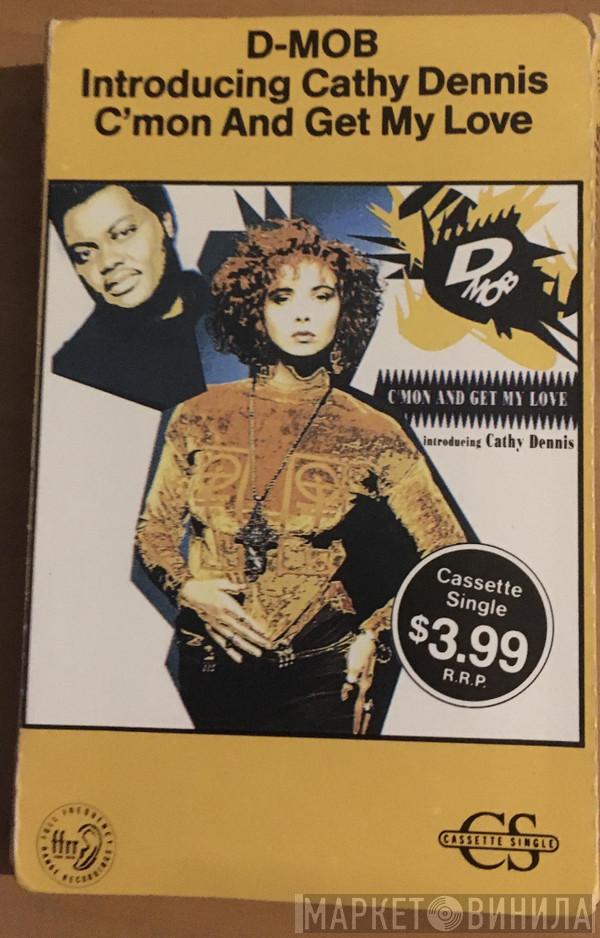 Introducing D Mob  Cathy Dennis  - C'Mon And Get My Love