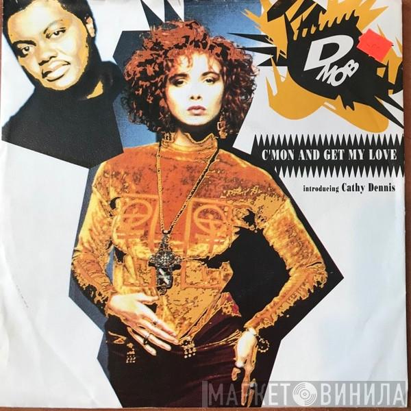 Introducing D Mob  Cathy Dennis  - C'Mon And Get My Love