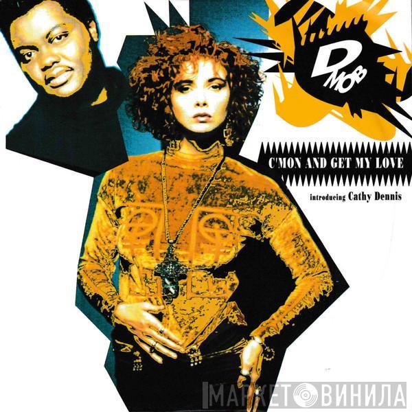 Introducing D Mob  Cathy Dennis  - C'mon And Get My Love