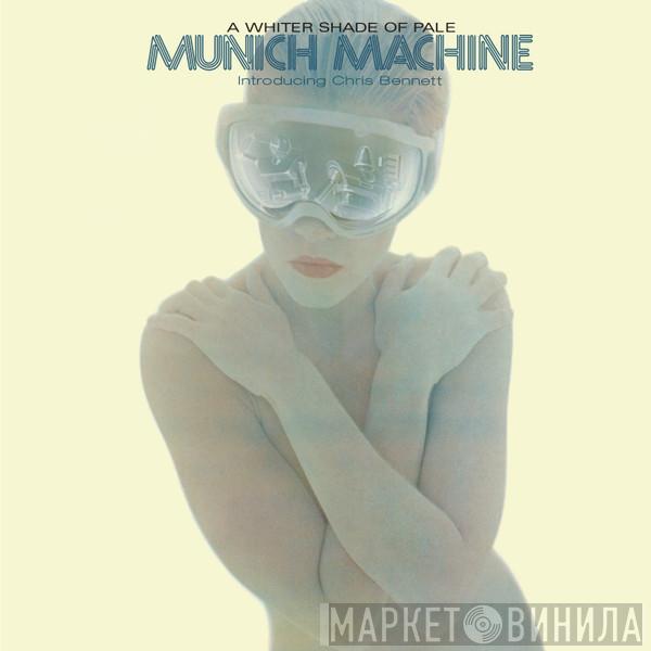 Introducing Munich Machine  Chris Bennett  - A Whiter Shade Of Pale