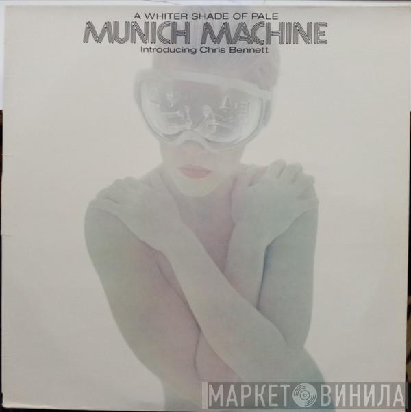 Introducing Munich Machine  Chris Bennett  - A Whiter Shade Of Pale