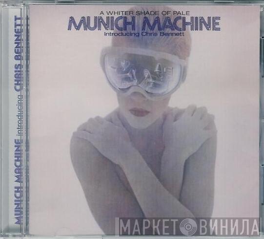 Introducing Munich Machine  Chris Bennett  - A Whiter Shade Of Pale