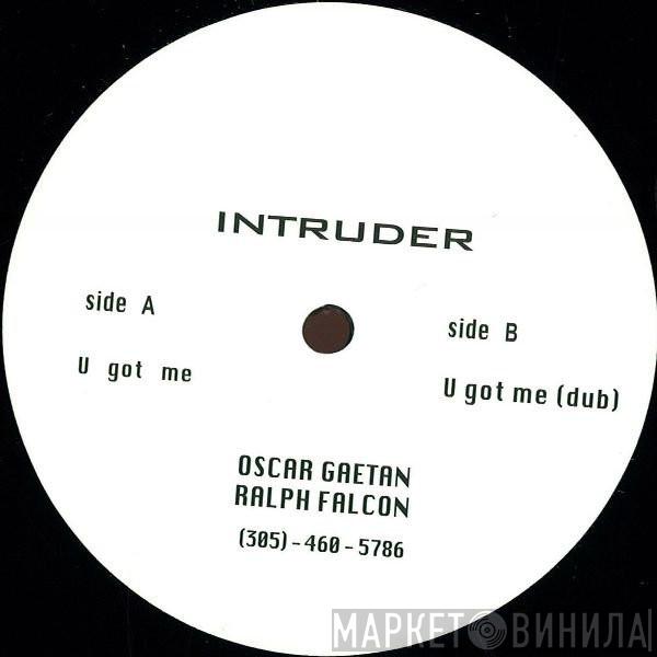 Intruder - U Got Me