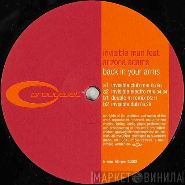 Invisible Man , Arizona Adams - Back In Your Arms
