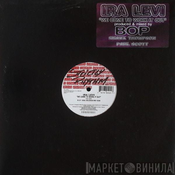 Ira Levi - We Came To Work It Out