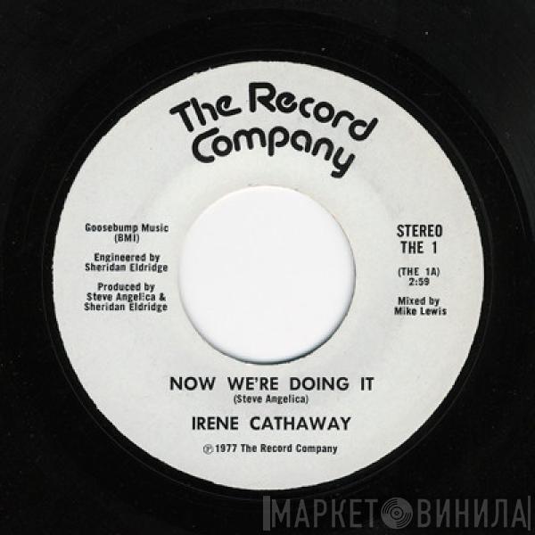 Irene Cathaway - Now We're Doing It