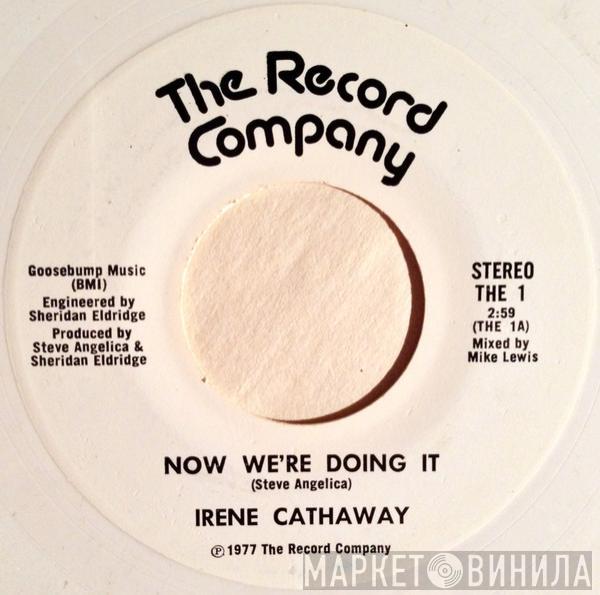  Irene Cathaway  - Now We're Doing It